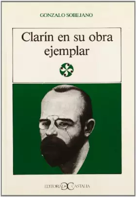 Couverture du produit · Clarín en su obra ejemplar (LITERATURA Y SOCIEDAD. L/S., Band 34)