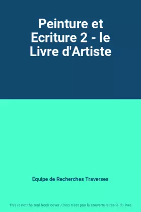 Couverture du produit · Peinture et Ecriture 2 - le Livre d'Artiste