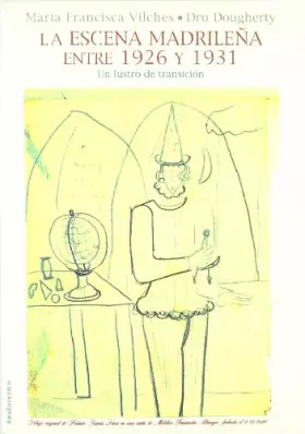 Couverture du produit · La escena madrileña entre 1926 y 1931: Un lustro de transición
