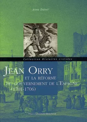 Couverture du produit · Jean Orry et la réforme du gouvernement de l'Espagne : (1701-1706)