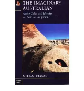 Couverture du produit · The Imaginary Australian: Anglo-Celts and Identity 1788 to the Present