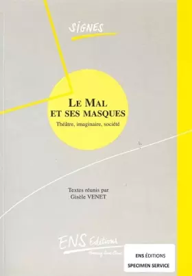 Couverture du produit · Le Mal et ses masques : Théâtre, imaginaire, société
