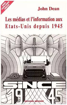 Couverture du produit · Les médias et l'information aux États-Unis depuis 1945