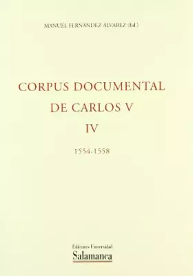Couverture du produit · Corpus documental de Carlos V, T.IV