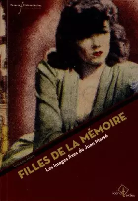 Couverture du produit · FILLES DE LA MEMOIRE: LES IMAGES FIXES DE JUAN MARSE