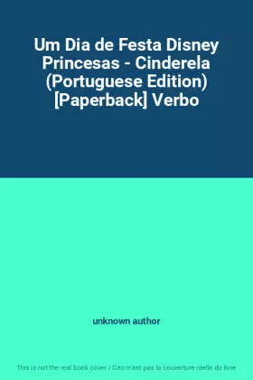Couverture du produit · Um Dia de Festa Disney Princesas - Cinderela (Portuguese Edition) [Paperback] Verbo