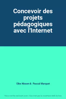 Couverture du produit · Concevoir des projets pédagogiques avec l'Internet