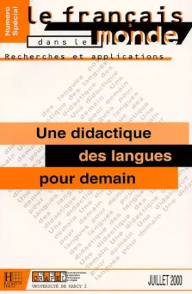 Couverture du produit · Le français dans le monde, N° Spécial, Juillet : Une didactique des langues pour demain : Actes du colloque international du CR