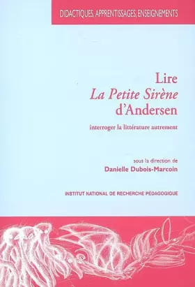 Couverture du produit · Lire La Petite Sirène d'Andersen : Interroger la littérature autrement