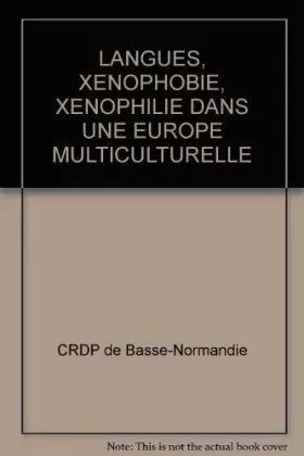 Couverture du produit · LANGUES, XENOPHOBIE, XENOPHILIE DANS UNE EUROPE MULTICULTURELLE