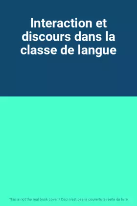 Couverture du produit · Interaction et discours dans la classe de langue