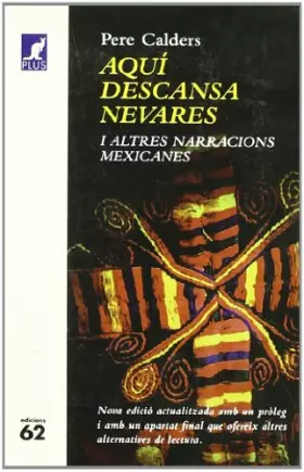 Couverture du produit · Aquí descansa Nevares i altres narracions mexicanes
