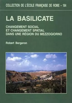 Couverture du produit · La Basilicate - changement social et changement spatial dans une région du Mezzogiorno