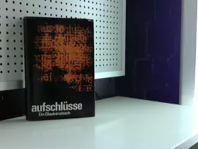 Couverture du produit · Aufschlüsse. Ein Glaubensbuch - Amberg, Ernst-Heinz [Hrsg.]