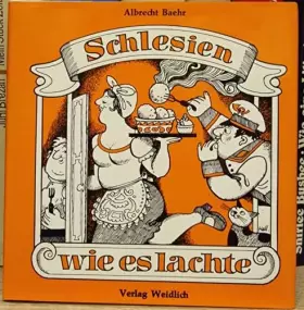 Couverture du produit · Schlesien, wie es lachte : e. Sammlung schles. Humors. hrsg. von Albrecht Baehr. Mit Zeichn. von Franz Gregor Vogt