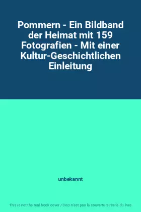 Couverture du produit · Pommern - Ein Bildband der Heimat mit 159 Fotografien - Mit einer Kultur-Geschichtlichen Einleitung