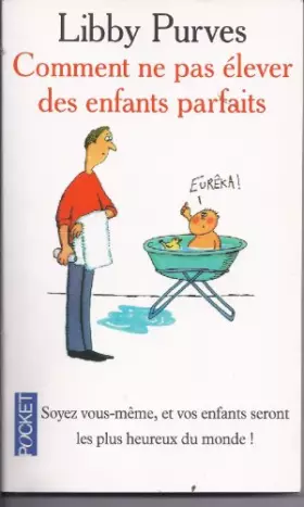 Couverture du produit · Comment ne pas élever des enfants parfaits