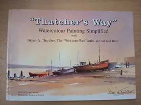 Couverture du produit · Thatcher's Way: Watercolour Painting Simplified
