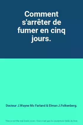 Couverture du produit · Comment s'arrêter de fumer en cinq jours.