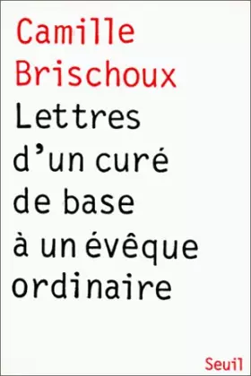 Couverture du produit · Lettres d'un curé de base à un évêque ordinaire