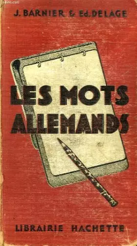 Couverture du produit · J. Barnier,... E. Delage,... Les Mots allemands et les locutions allemandes groupés d'après le sens : . Dessins de J. Touchet
