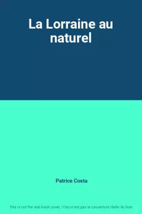Couverture du produit · La Lorraine au naturel