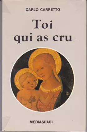 Couverture du produit · Toi qui as cru (Mariologie)