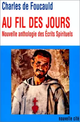 Couverture du produit · Au fil des jours: Nouvelle anthologie des écrits spirituels