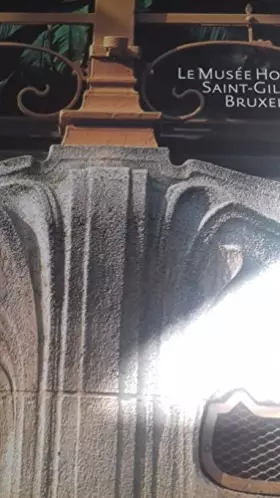 Couverture du produit · Le Musee Horta Saint-Gilles, Bruxelles