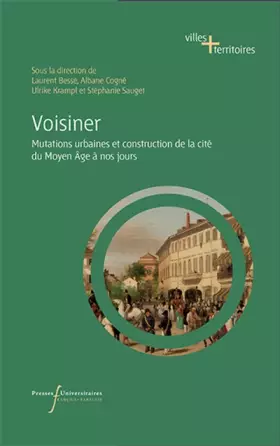 Couverture du produit · Voisiner: Mutations urbaines et construction de la cité du Moyen Âge à nos jours