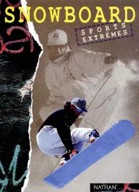 Couverture du produit · SNOWBOARD. L'historique, la technique, les plus beaux parcours