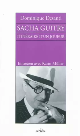 Couverture du produit · Sacha Guitry : Itinéraire d'un joueur