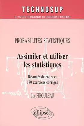 Couverture du produit · Assimiler et utiliser les statistiques : Probabilités statistiques, Résumé de cours et 180 exercices corrigés