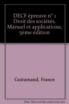 Couverture du produit · DECF épreuve n° 1 Droit des sociétés. Manuel et applications, 5ème édition