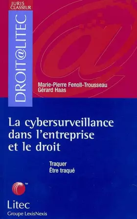 Couverture du produit · La Cybersurveillance dans l'entreprise et le droit : Traquer, être traqué (ancienne édition)
