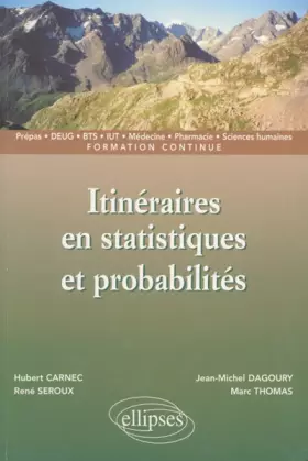 Couverture du produit · Itinéraires en statistiques et probabilités : Prépas, DEUG, BTS, IUT, médecine, pharmacie, sciences humaines, formation continu