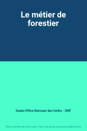 Couverture du produit · Le métier de forestier
