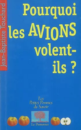 Couverture du produit · Pourquoi les avions volent-ils ?