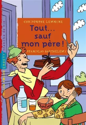 Couverture du produit · Tout... sauf mon père !