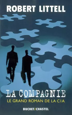 Couverture du produit · La Compagnie : Le Grand Roman de la C.I.A.