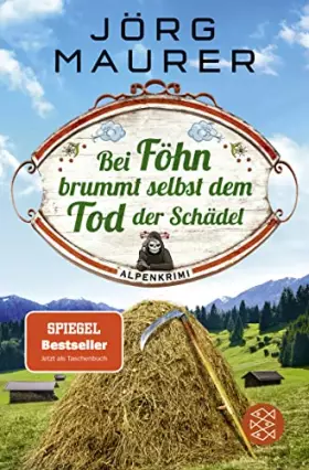 Couverture du produit · Bei Föhn brummt selbst dem Tod der Schädel: Alpenkrimi