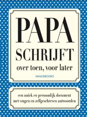 Couverture du produit · Papa schrijft: over toen, voor later