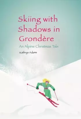Couverture du produit · Skiing with Shadows in Grondere: An Alpine Christmas Tale