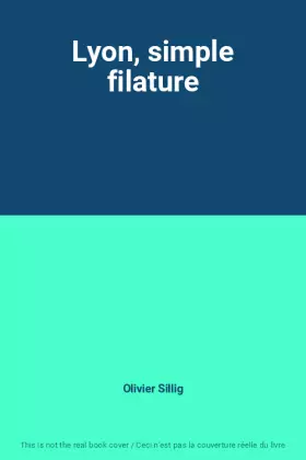 Couverture du produit · Lyon, simple filature