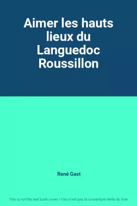 Couverture du produit · Aimer les hauts lieux du Languedoc Roussillon