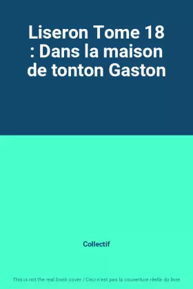 Couverture du produit · Liseron Tome 18 : Dans la maison de tonton Gaston