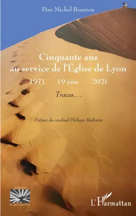 Couverture du produit · Cinquante ans au service de l'Eglise de Lyon: 1971 - 2021 Traces