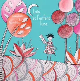 Couverture du produit · Loïs et l'enfant-lune