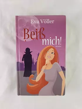 Couverture du produit · Beiß mich: Roman