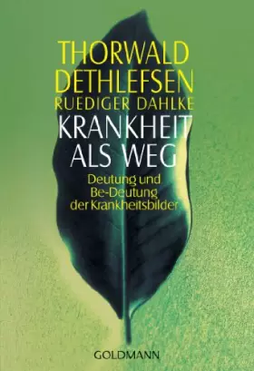 Couverture du produit · Krankheit als Weg: Deutung und Be-Deutung der Krankheitsbilder